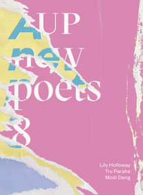 AUP New Poets 8 by Anna Jackson, Lily Holloway, Modi Deng, Tru Paraha, 9781869409456