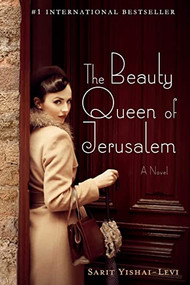 The Beauty Queen of Jerusalem (A Novel) by Sarit Yishai-Levi, Anthony Berris, 9781250846822