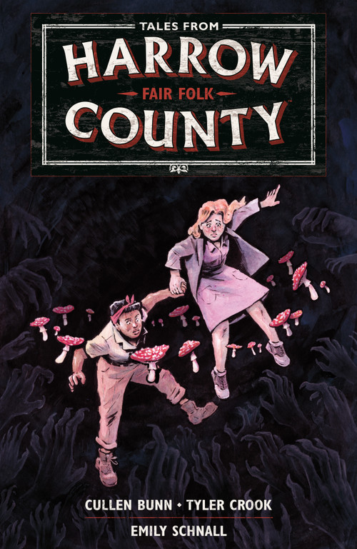 Tales from Harrow County Volume 2: Fair Folk by Cullen Bunn, Emily Schnall, Tyler Crook, 9781506722610