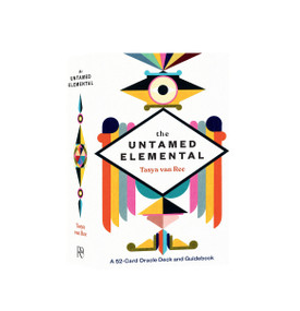 The Untamed Elemental (A 52-Card Oracle Deck and Guidebook) by Tasya van Ree, Tasya van Ree, 9781611809077