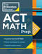 Princeton Review ACT Math Prep (4 Practice Tests + Review + Strategy for the ACT Math Section) by The Princeton Review, 9780525570356