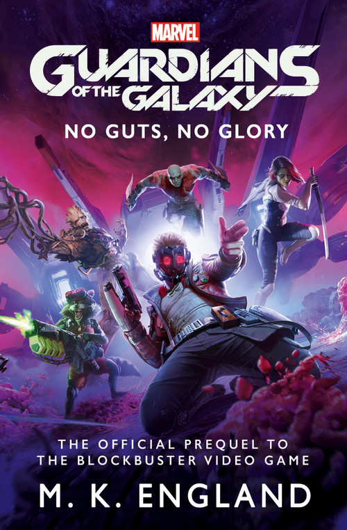 Marvel's Guardians of the Galaxy: No Guts, No Glory by M. K. England, 9781789098310