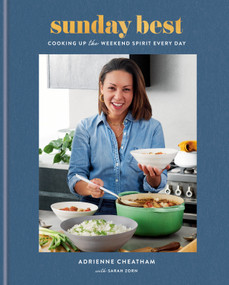 Sunday Best (Cooking Up the Weekend Spirit Every Day: A Cookbook) by Adrienne Cheatham, Sarah Zorn, 9780593233122