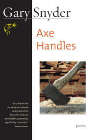 Axe Handles (Poems) by Gary Snyder, 9781593760571