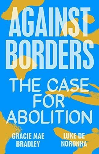 Towards Border Abolition by Gracie Mae Bradley, Luke de Noronha, 9781839761959