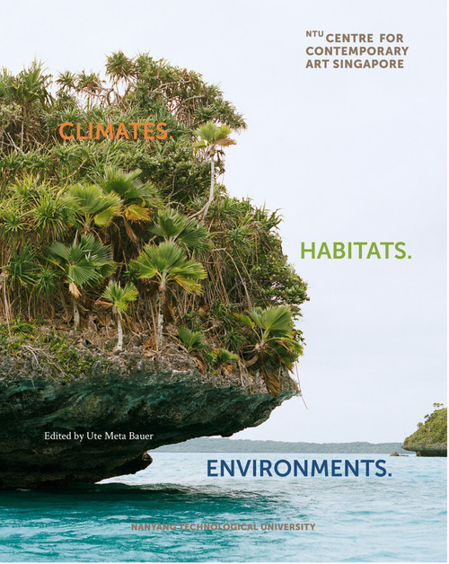 Climates. Habitats. Environments. by Ute Meta Bauer, 9780262046817