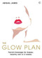 The Glow Plan (A Facial Massage Programme for Happy, Luminous Skin in 4 weeks) by Abigail James, 9781786785954