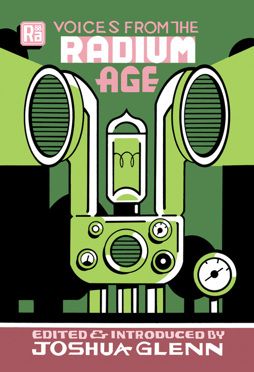 Voices from the Radium Age by Joshua Glenn, Joshua Glenn, 9780262543378