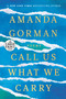 Call Us What We Carry (Poems) - 9780593557082 by Amanda Gorman, 9780593557082