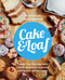 Cake & Loaf (Satisfy Your Cravings with Over 85 Recipes for Everyday Baking and Sweet Treats) by Nickey Miller, Josie Rudderham, 9780735239838