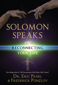 Solomon Speaks on Reconnecting Your Life by Dr. Eric Pearl, Frederick Ponzlov, 9781401942953