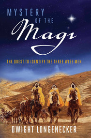 Mystery of the Magi (The Quest to Identify the Three Wise Men) - 9781684512577 by Dwight Longenecker, 9781684512577