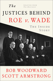 The Justices Behind Roe v. Wade (The Inside Story, Adapted from The Brethren) by Bob Woodward, Scott Armstrong, George Truett, 9781982186630