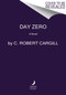 Day Zero (A Novel) - 9780062405814 by C. Robert Cargill, 9780062405814
