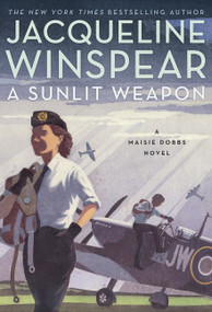 A Sunlit Weapon (A Novel) by Jacqueline Winspear, 9780063142268