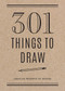 301 Things to Draw - Second Edition (Creative Prompts to Inspire) by Editors of Chartwell Books, 9780785840367