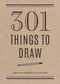 301 Things to Draw - Second Edition (Creative Prompts to Inspire) by Editors of Chartwell Books, 9780785840367