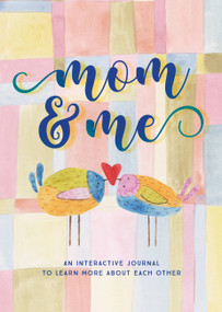 Mom & Me - Second Edition (An Interactive Journal to Learn More About Each Other) by Taylor Vance, 9780785840381