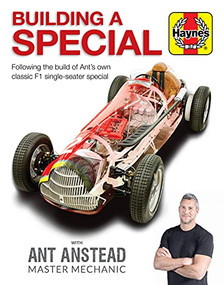 Building a Special with Ant Anstead Master Mechanic (Following the build of Ant's own classic F1 single-seater special) by Ant Anstead, Editors of Haynes Manuals, 9781785217050