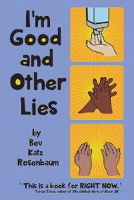 I'm Good and Other Lies by Bev Katz Rosenbaum, 9781770866324