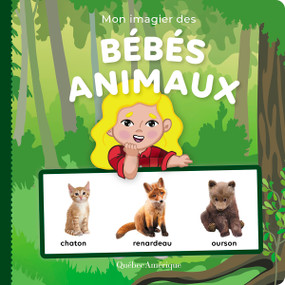 Mon imagier des bébés animaux (French Edition) by Québec Amérique, 9782764440681