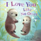 I Love You Like No Otter - 9781728257037 by Rose Rossner, Sydney Hanson, 9781728257037