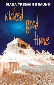 Wicked Good Time by Diana Tremain Braund, 9781594930317