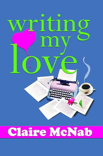 Writing My Love by Claire McNab, 9781594930638