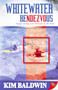 Whitewater Rendezvous by Kim Baldwin, 9781933110387