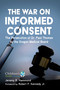 The War on Informed Consent (The Persecution of Dr. Paul Thomas by the Oregon Medical Board) by Jeremy R. Hammond, Robert F. Kennedy Jr., 9781510769083