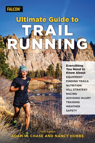 Ultimate Guide to Trail Running - 9781493066759 by Adam W. Chase, Nancy Hobbs, 9781493066759