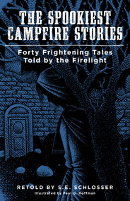 The Spookiest Campfire Stories by S. E. Schlosser, Paul G. Hoffman, 9781493032686