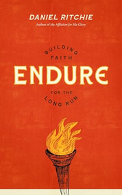 Endure (Building Faith for the Long Run) by Daniel Ritchie, 9781683595410