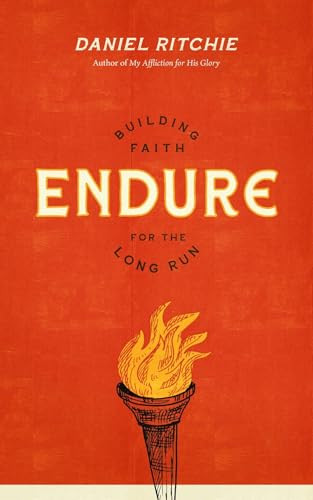 Endure (Building Faith for the Long Run) by Daniel Ritchie, 9781683595410