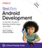 Head First Android Development (A Learner's Guide to Building Android Apps with Kotlin) by Dawn Griffiths, David Griffiths, 9781492076520