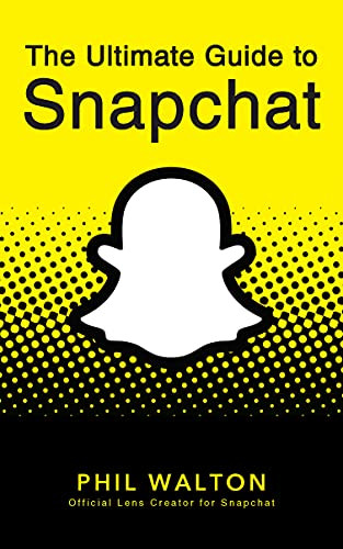 The Ultimate Guide to Snapchat - 9781684428281 by Phil Walton, 9781684428281