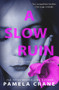A Slow Ruin by Pamela Crane, 9781940662213
