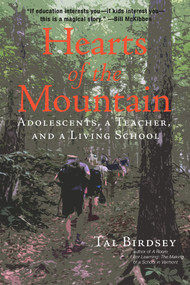 Hearts of the Mountain (Adolescents, a Teacher, and a Living School) by Tal Birdsey, Deborah Meier, 9781732854017