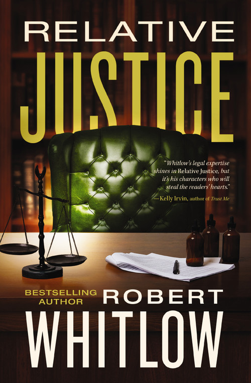Relative Justice (A Legal Suspense) by Robert Whitlow, 9780785234692