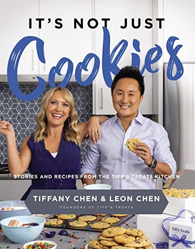 It's Not Just Cookies (Stories and   Recipes from the Tiff's Treats Kitchen) by Tiffany Chen, Leon Chen, 9780785242666