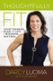Thoughtfully Fit (Your Training Plan for Life and Business Success) - 9780785245100 by Darcy Luoma, Eliza Waters, 9780785245100