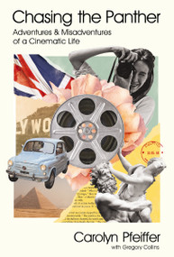 Chasing the Panther (Adventures and Misadventures of a Cinematic Life) by Carolyn Pfeiffer, Gregory Collins, 9780785255185