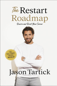 The Restart Roadmap (Rewire and Reset Your Career) by Jason Tartick, 9781400226863
