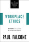 Workplace Ethics (Mastering Ethical Leadership and Sustaining a Moral Workplace) by Paul Falcone, 9781400229970