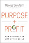 Purpose and Profit (How Business Can Lift Up the World) by George Serafeim, 9781400230358