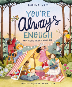 You're Always Enough (And More Than I Hoped For) by Emily Ley, Romina Galotta, 9781400231522