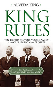 King Rules (Ten Truths for You, Your Family, and Our Nation to Prosper) - 9781400233922 by Alveda King, 9781400233922