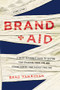 Brand Aid (A Quick Reference Guide to Solving Your Branding Problems and Strengthening Your Market Position) - 9781400235506 by Brad VanAuken, 9781400235506