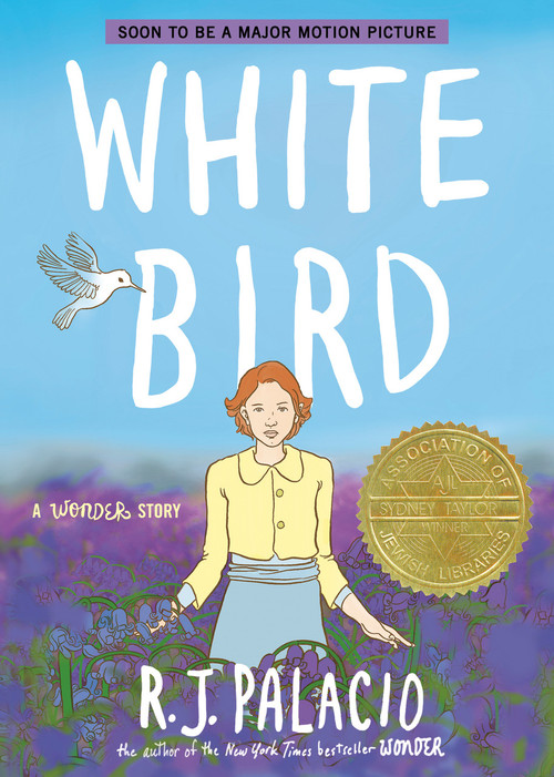 White Bird: A Wonder Story - 9780593487785 by R. J. Palacio, 9780593487785