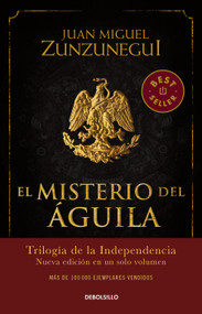 El misterio del águila / The Eagle's Mystery (Spanish Edition) by Juan Miguel Zunzunegui, 9786073804516